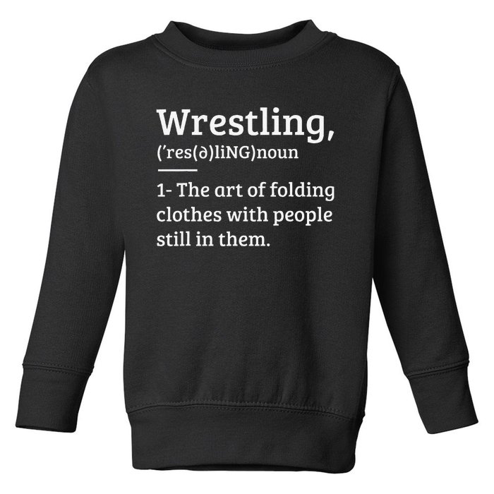 Funny Wrestling Definition Wrestler Gift Toddler Sweatshirt