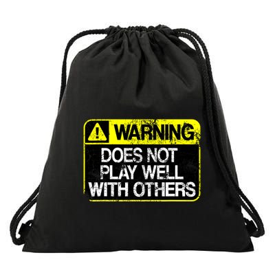 Funny Warning Does Not Play Well With Others Caution Sign Drawstring Bag