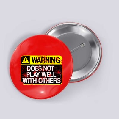 Funny Warning Does Not Play Well With Others Caution Sign Button