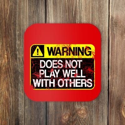 Funny Warning Does Not Play Well With Others Caution Sign Coaster