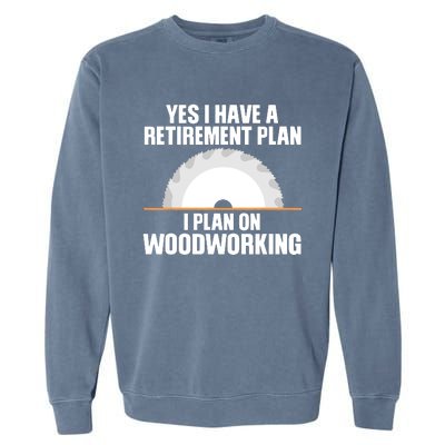 Funny Woodworking Design For Men Dad Carpenter Woodworker Garment-Dyed Sweatshirt