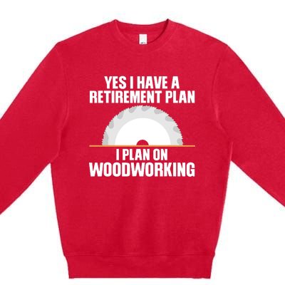 Funny Woodworking Design For Men Dad Carpenter Woodworker Premium Crewneck Sweatshirt