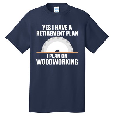 Funny Woodworking Design For Men Dad Carpenter Woodworker Tall T-Shirt