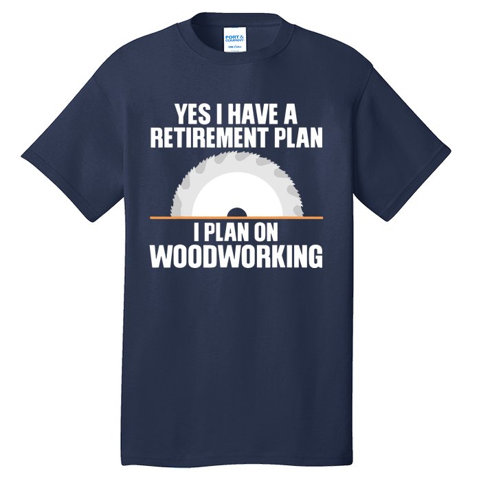 Funny Woodworking Design For Men Dad Carpenter Woodworker Tall T-Shirt