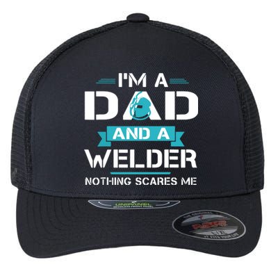 Funny Welder Dad I'm A Dad And Welder Cool Welding Flexfit Unipanel Trucker Cap