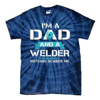 Funny Welder Dad I'm A Dad And Welder Cool Welding Tie-Dye T-Shirt