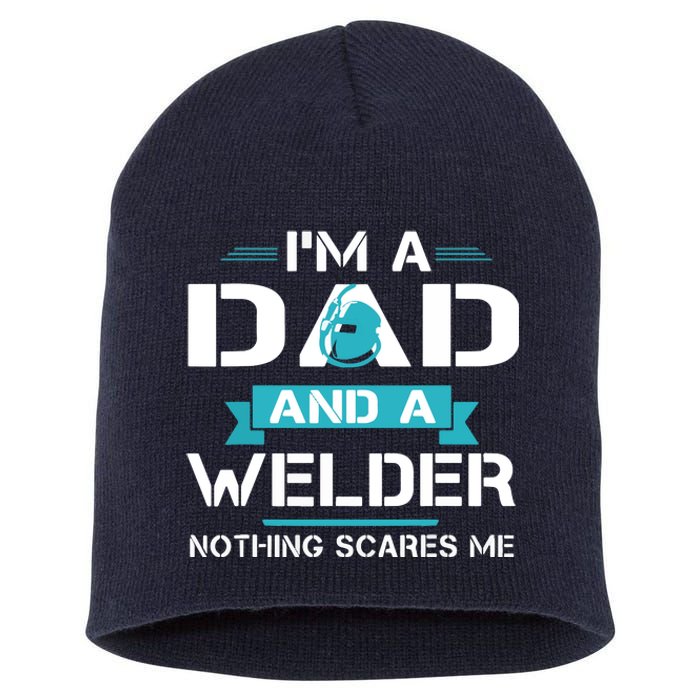 Funny Welder Dad I'm A Dad And Welder Cool Welding Short Acrylic Beanie