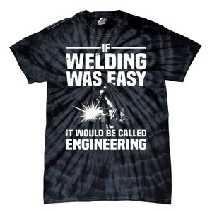 Funny Welding Design For Welder Weld Welding Lover Tie-Dye T-Shirt