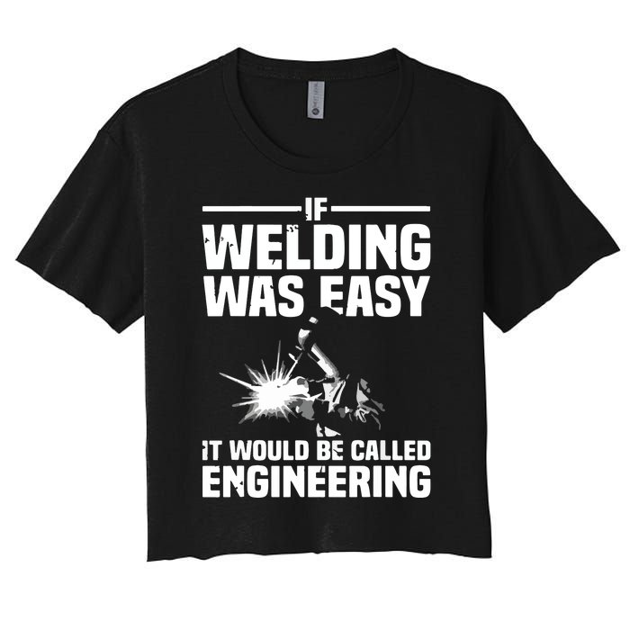 Funny Welding Design For Welder Weld Welding Lover Women's Crop Top Tee