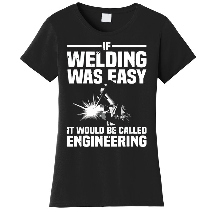 Funny Welding Design For Welder Weld Welding Lover Women's T-Shirt