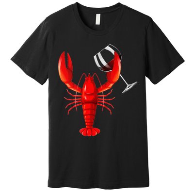 Funny Wine Drinking Lobster Red Crawfish Wine Lovers Gift Premium T-Shirt