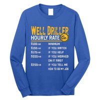 Funny Well Driller Hourly Rate Long Sleeve Shirt