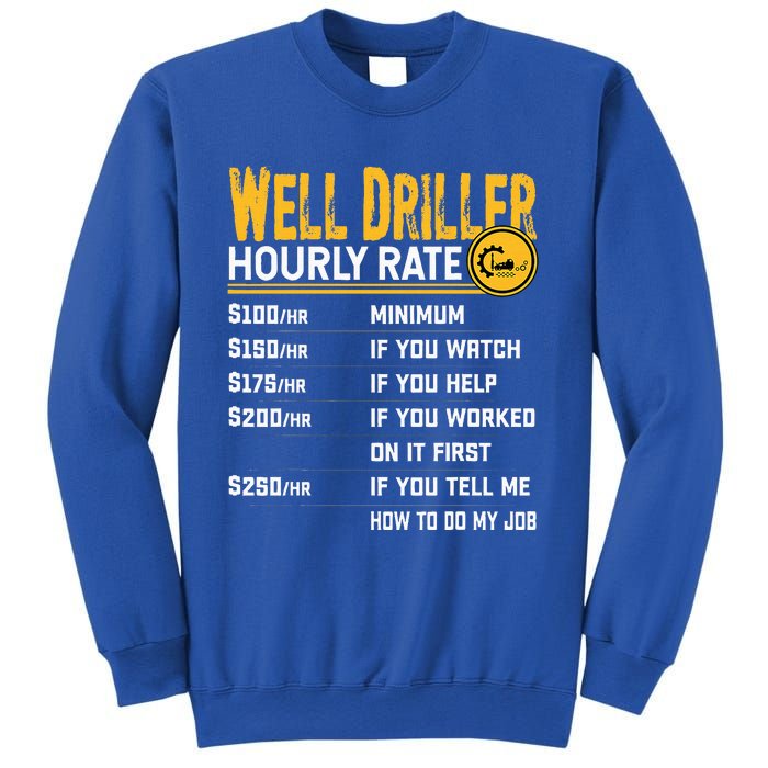 Funny Well Driller Hourly Rate Sweatshirt