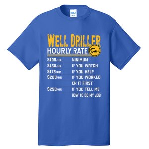 Funny Well Driller Hourly Rate Tall T-Shirt