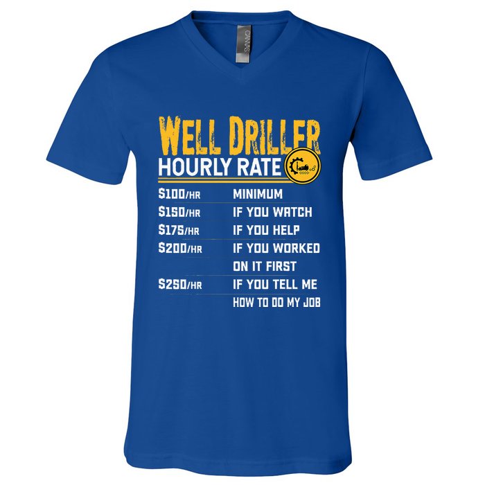 Funny Well Driller Hourly Rate V-Neck T-Shirt