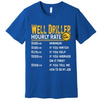 Funny Well Driller Hourly Rate Premium T-Shirt