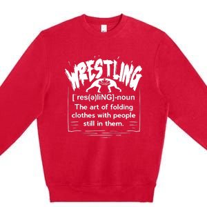 Funny Wrestling Definition Wrestler Premium Crewneck Sweatshirt