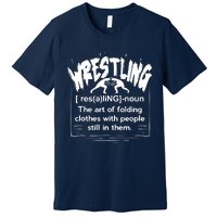 Funny Wrestling Definition Wrestler Premium T-Shirt