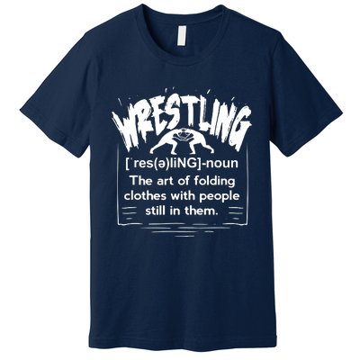 Funny Wrestling Definition Wrestler Premium T-Shirt