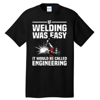 Funny Welding Design Welder Weld Welding Lover Tall T-Shirt