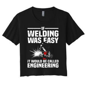 Funny Welding Design Welder Weld Welding Lover Women's Crop Top Tee