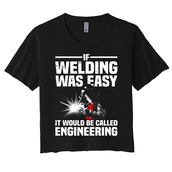 Funny Welding Design Welder Weld Welding Lover Women's Crop Top Tee