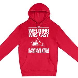 Funny Welding Design Welder Weld Welding Lover Premium Pullover Hoodie