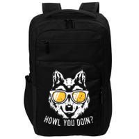 Funny Wolf Design Howl You Doin Wolves Impact Tech Backpack