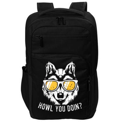 Funny Wolf Design Howl You Doin Wolves Impact Tech Backpack