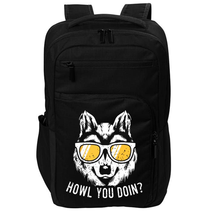 Funny Wolf Design Howl You Doin Wolves Impact Tech Backpack