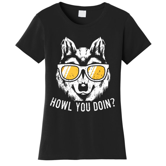 Funny Wolf Design Howl You Doin Wolves Women's T-Shirt