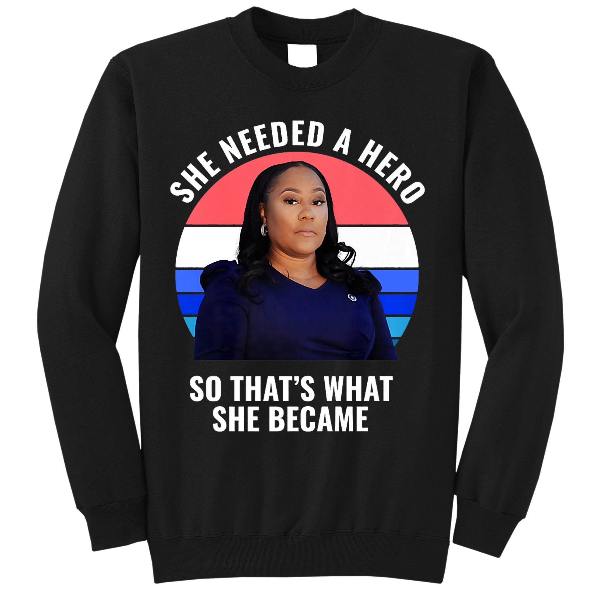 Fani Willis District Attorney Of Fulton County Georgia Sweatshirt