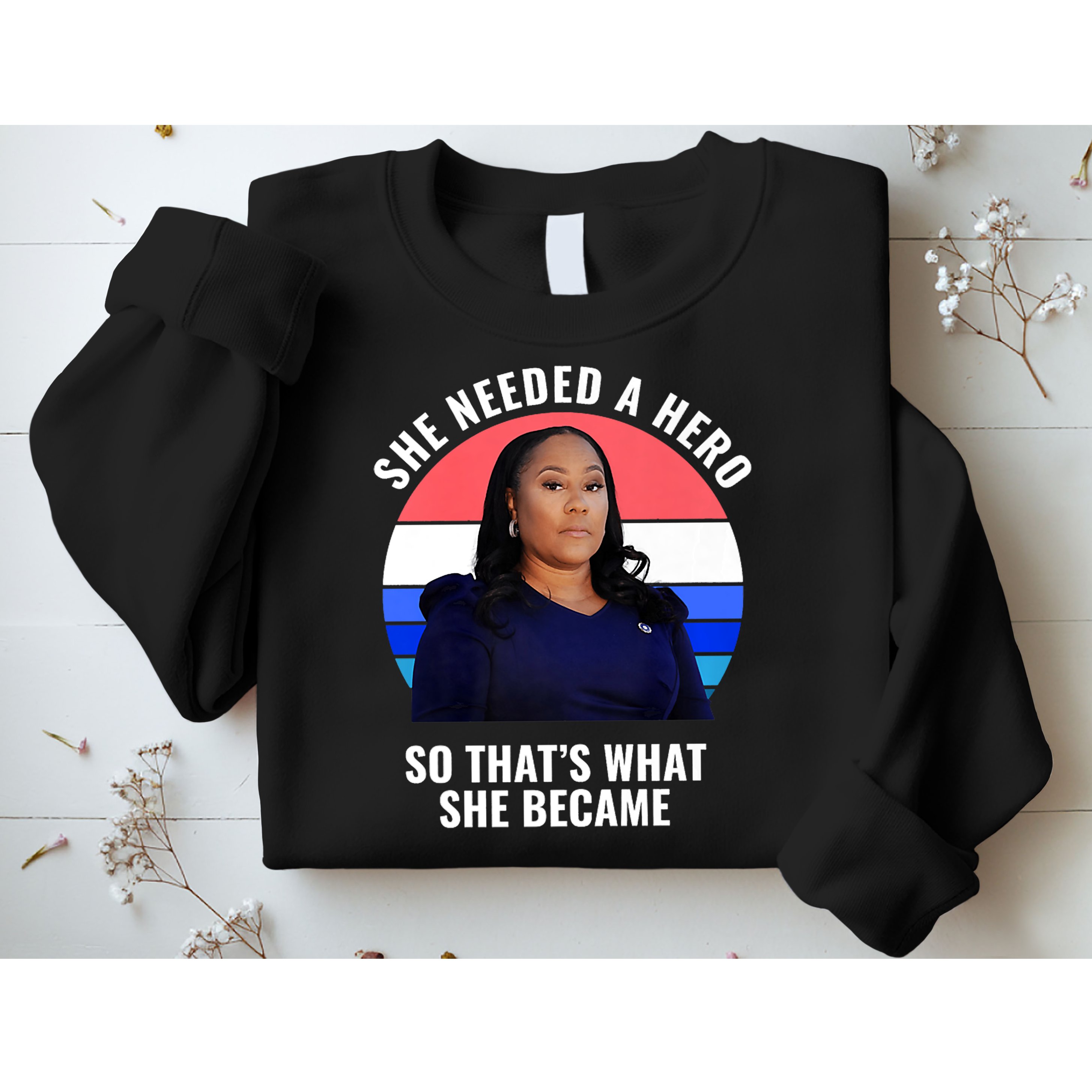Fani Willis District Attorney Of Fulton County Georgia Sweatshirt
