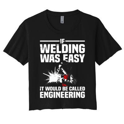 Funny Welding Design Welder Weld Welding Lover Women's Crop Top Tee