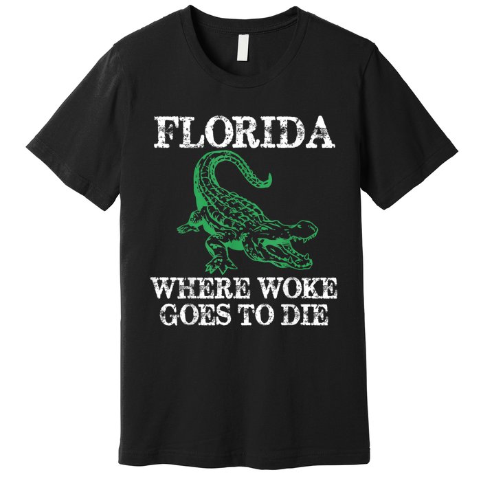 Florida Is Where Woke Goes To Die Crocodile Alligator Premium T-Shirt