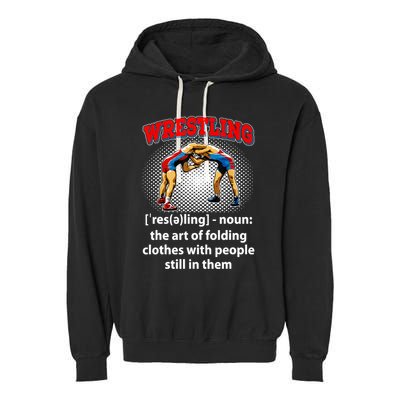 Funny Wrestling Definition The Art Of Folding Clothes Garment-Dyed Fleece Hoodie