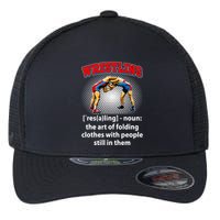 Funny Wrestling Definition The Art Of Folding Clothes Flexfit Unipanel Trucker Cap
