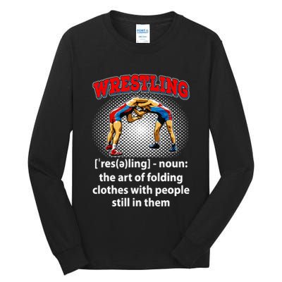 Funny Wrestling Definition The Art Of Folding Clothes Tall Long Sleeve T-Shirt