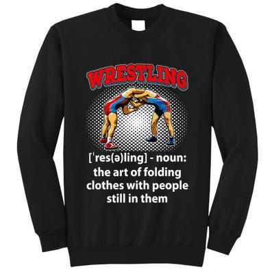 Funny Wrestling Definition The Art Of Folding Clothes Tall Sweatshirt
