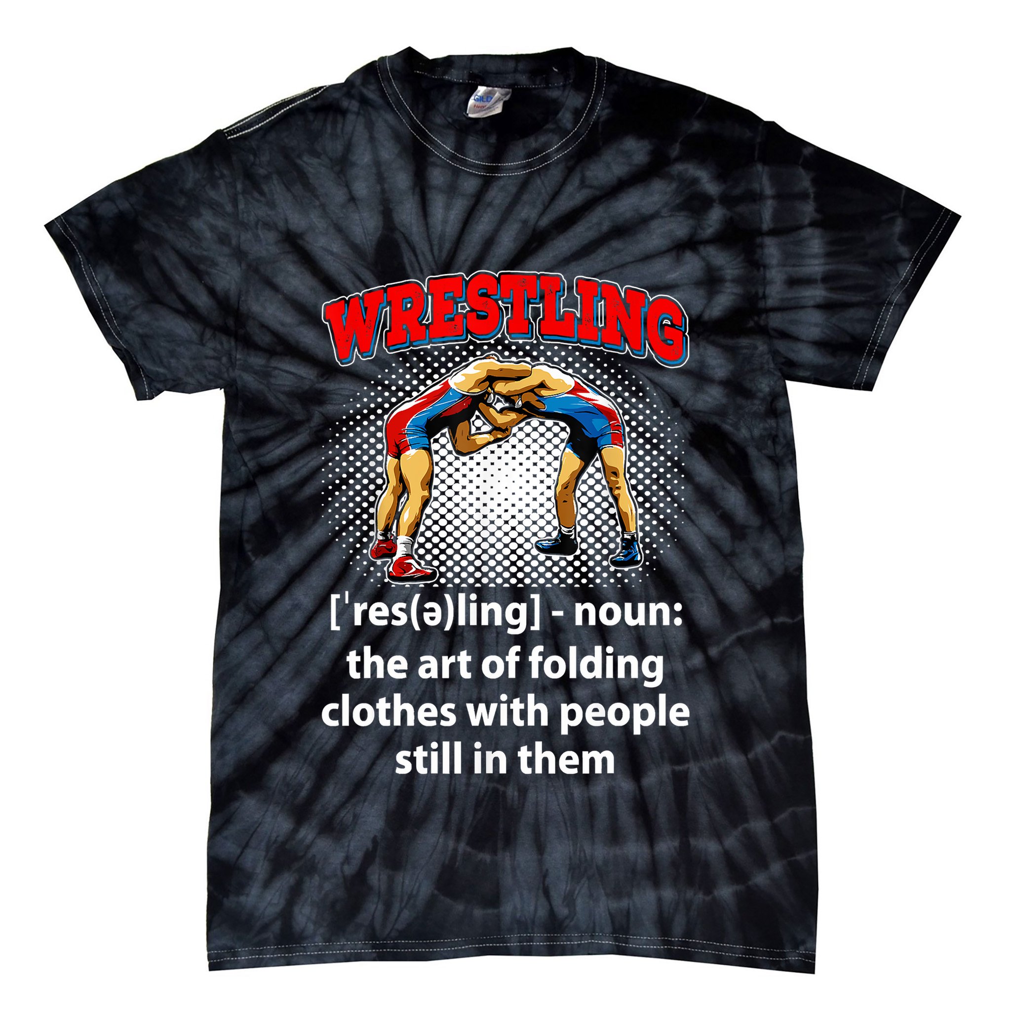 Funny Wrestling Definition The Art Of Folding Clothes Tie-Dye T-Shirt