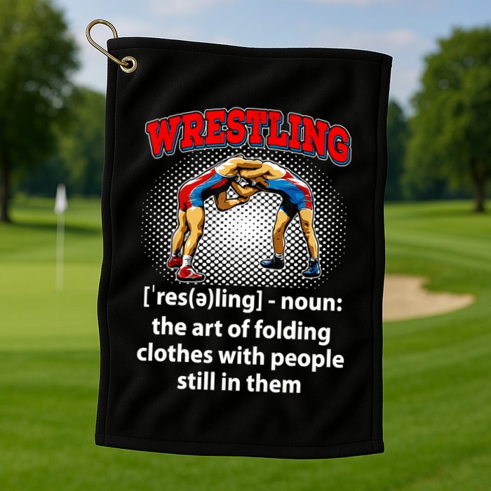 Funny Wrestling Definition The Art Of Folding Clothes Golf Towel