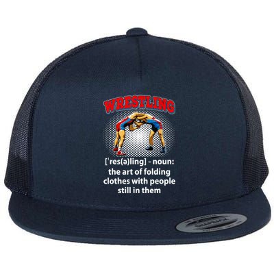 Funny Wrestling Definition The Art Of Folding Clothes Flat Bill Trucker Hat