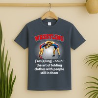 Funny Wrestling Definition The Art Of Folding Clothes T-Shirt