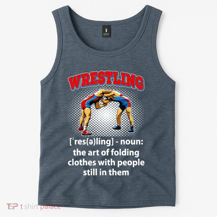 Funny Wrestling Definition The Art Of Folding Clothes Tank Top