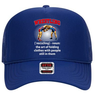 Funny Wrestling Definition The Art Of Folding Clothes High Crown Mesh Back Trucker Hat