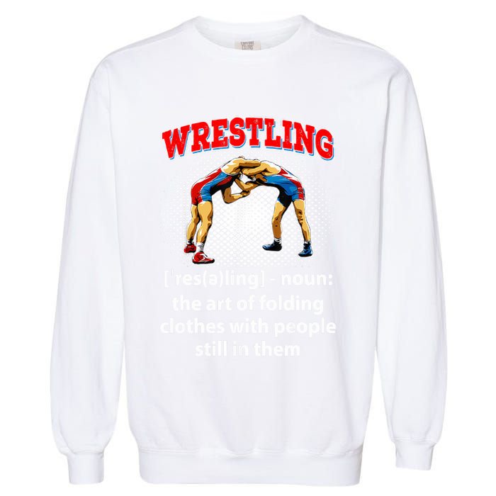 Funny Wrestling Definition The Art Of Folding Clothes Garment-Dyed Sweatshirt