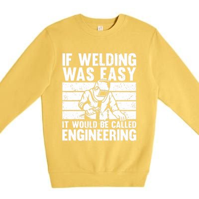 Funny Welding Design For Welder Weld Welding Lover Premium Crewneck Sweatshirt