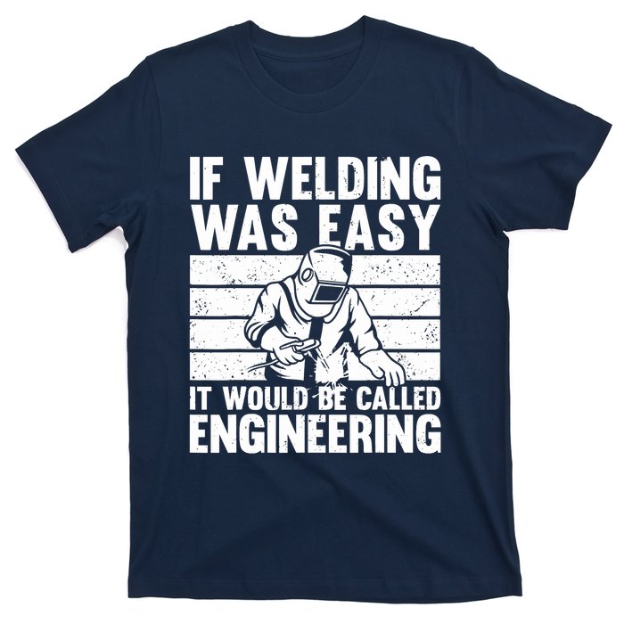 Funny Welding Design For Welder Weld Welding Lover T-Shirt