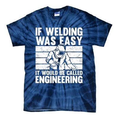 Funny Welding Design For Welder Weld Welding Lover Tie-Dye T-Shirt