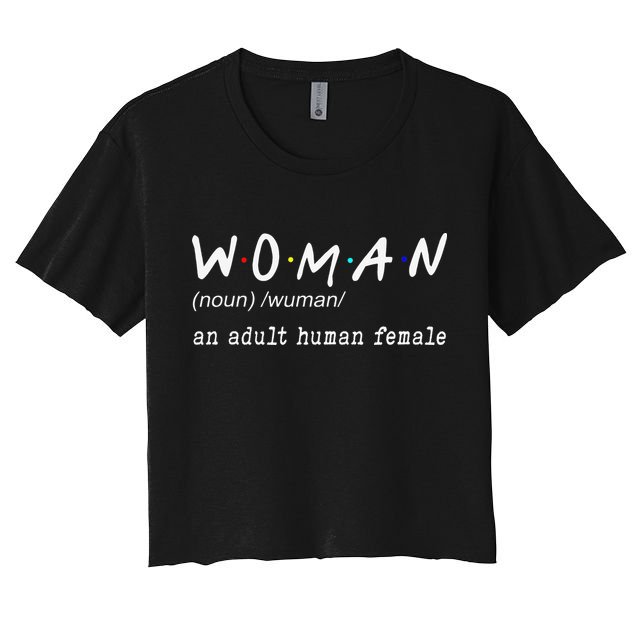 Funny Woman Definition Noun An Adult Human Female For Crop Top